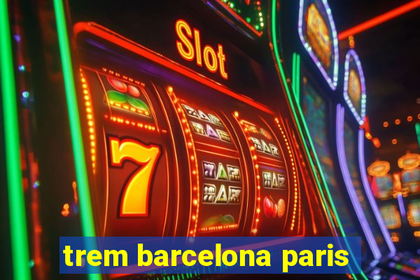 trem barcelona paris